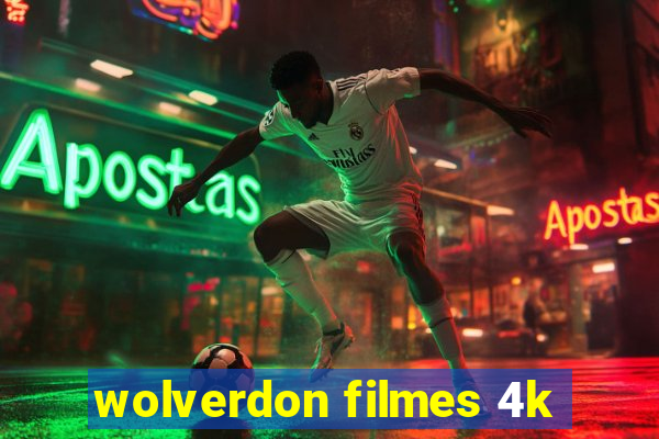 wolverdon filmes 4k